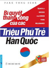 Bí quyết thành công của các triệu phú trẻ Hàn Quốc