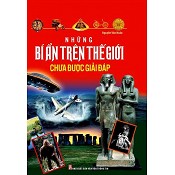 Những bí ẩn trên thế giới chưa được giải đáp